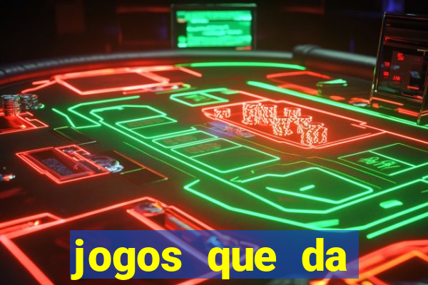 jogos que da dinheiro de verdade sem depositar